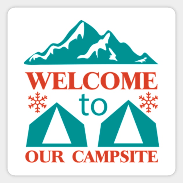 Welcome To Our Camp Magnet by Polahcrea